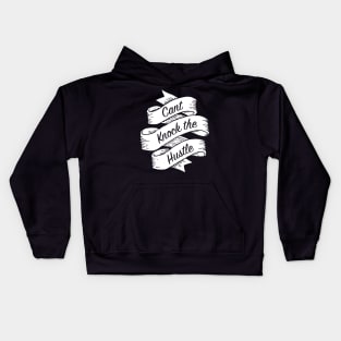 Can’t Knock the Hustle Kids Hoodie